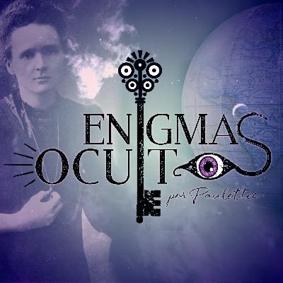 Revolucionó La Ciencia: Marie Curie Enigmas Ocultos Ep. 30 Revolucionó La Ciencia: Marie Curie Enigmas Ocultos Ep. 30