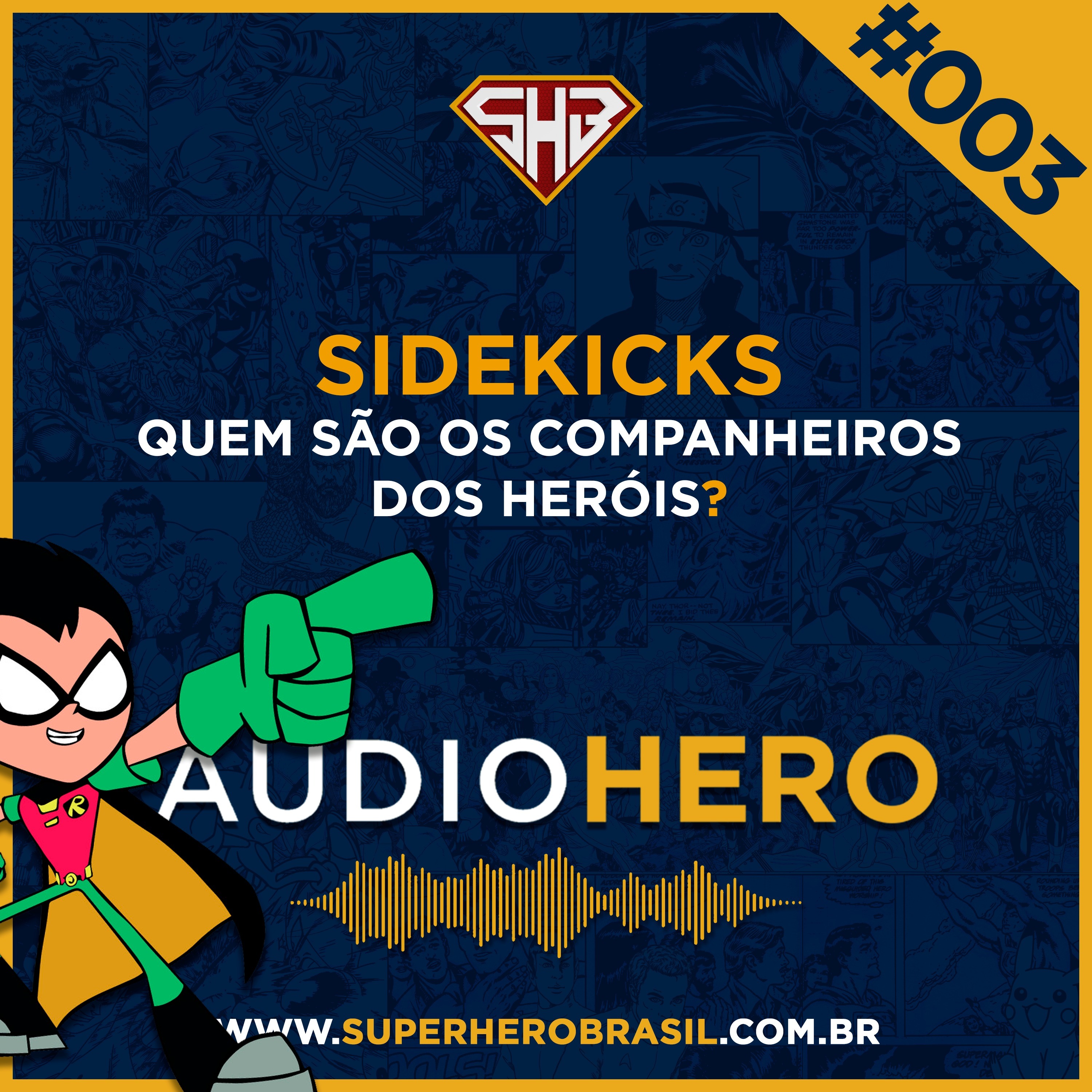 AudioHero 003 - Sidekicks: quem são os companheiros dos heróis? episode artwork