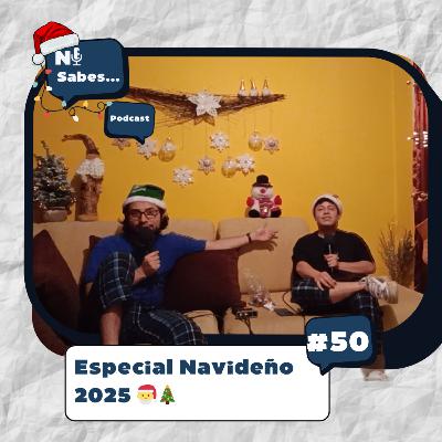 Especial Navideño 2025 🎅🎄 | Ni sabes... #50
