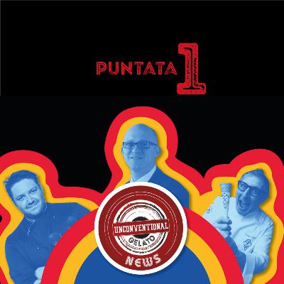 Unconventional Gelato News • puntata 1
