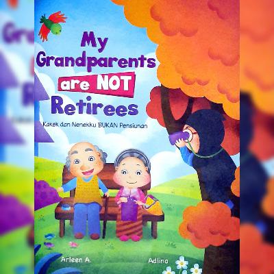 KAKEK DAN NENEKKU BUKAN PENSIUNAN