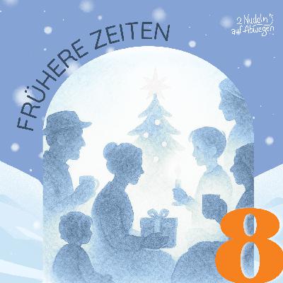 08. Dezember - Weihnachtsfeiern in früheren Zeiten