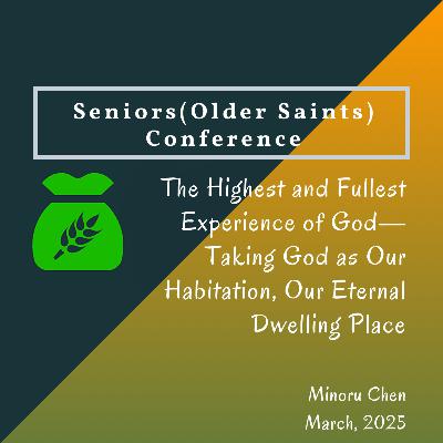 01 - The Highest and Fullest Experience of God—Taking God as Our Habitation, Our Eternal Dwelling Place