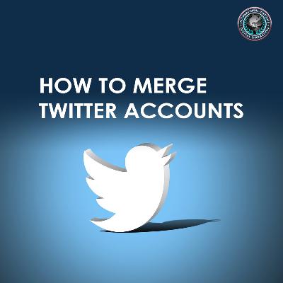 How to Merge Twitter Accounts