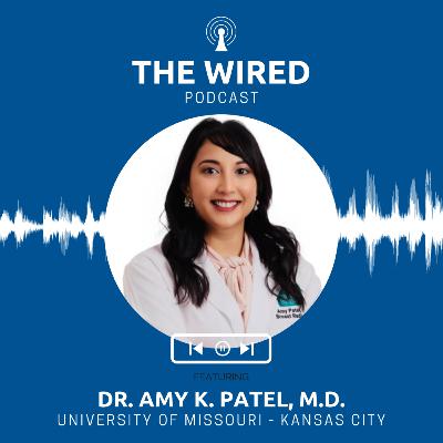 The WIRED Podcast: Dr. Amy K. Patel, M.D. The WIRED Podcast: Dr. Amy K. Patel, M.D.