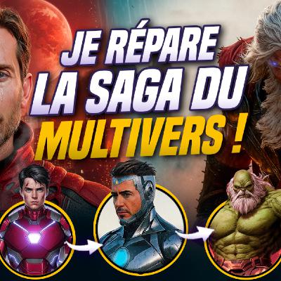 Comment je "sauverais" le MCU et le MULTIVERS ? (Phase 5 et 6)