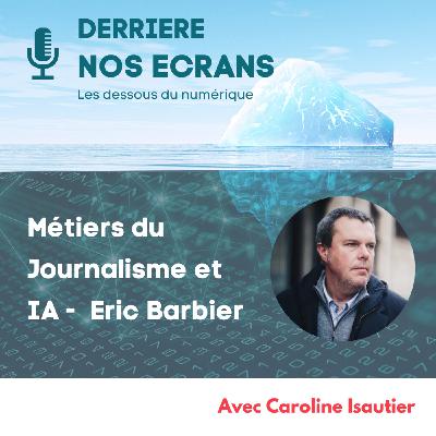 #20 - IA et Journalisme (Eric Barbier) & Lois restreignant l'accès aux réseaux sociaux aux mineurs dans le monde
