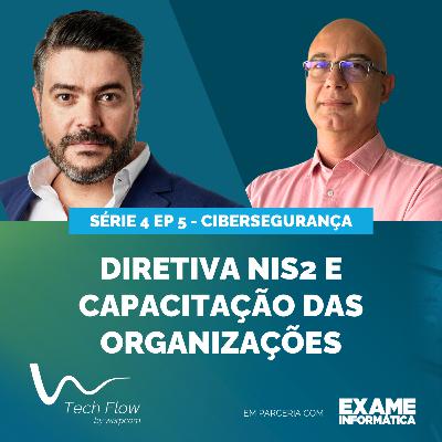 Ep. 5 | Tech Flow - Cibersegurança: Diretiva NIS2 e Capacitação das Organizações