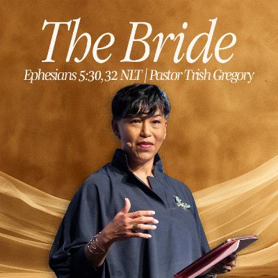 March 8, 2026- Pastor Trish Gregory- THE BRIDE (Part 2)