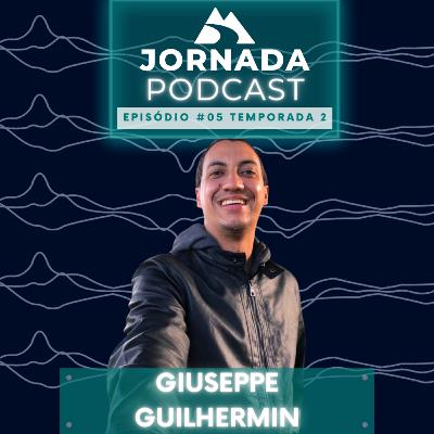 Jornada Podcast Ep.5 Temp.2 - Giuseppe Guilhermin Jornada Podcast Ep.5 Temp.2 - Giuseppe Guilhermin
