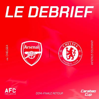 Le débrief : Chelsea vs Arsenal (Carabao Cup 2/2)