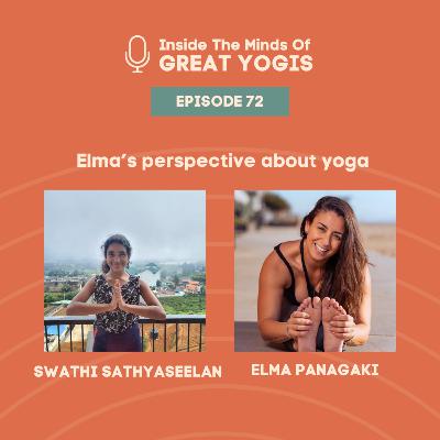 Inside the minds of great yogis ft. Elma Panagaki Inside the minds of great yogis ft. Elma Panagaki