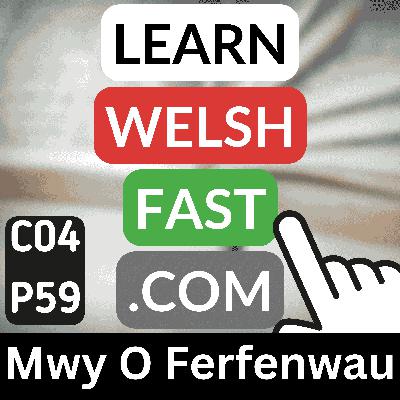 c04p59 (s04e59) - Mwy O Ferfenwau (More Verb-Nouns)