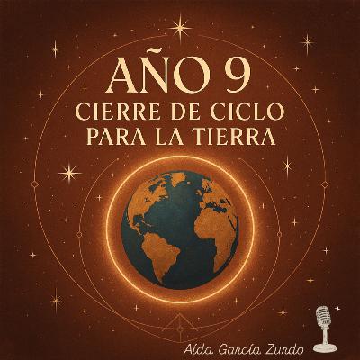 Año 9. Cierre de ciclo para la Tierra.