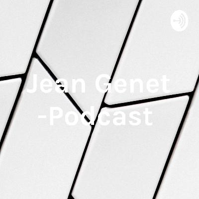 Jean Genet-Podcast