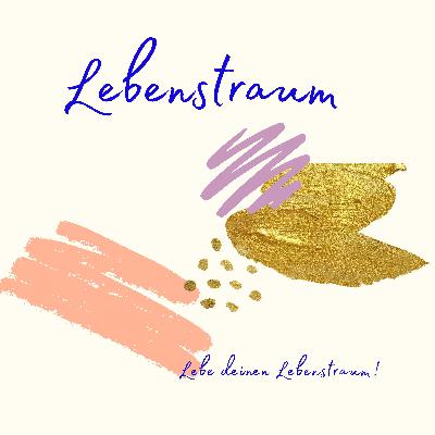 Lebe deinen Lebenstraum - dein Leben mit Krebs