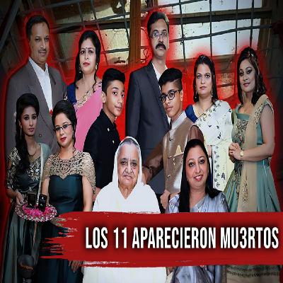 11 MUERT0S, 1 casa y un OSCURO secreto en Burari