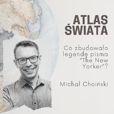 #45 | Co zbudowało legendę pisma "The New Yorker"?