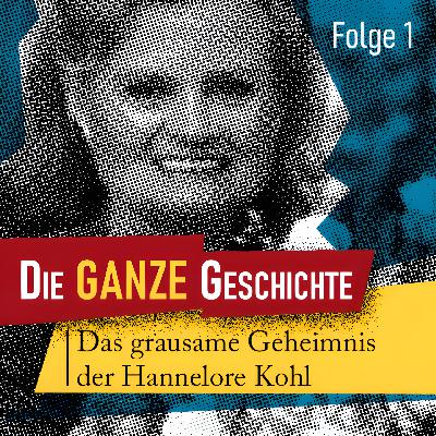 Die ganze Geschichte (1): Das grausame Geheimnis der Hannelore Kohl
