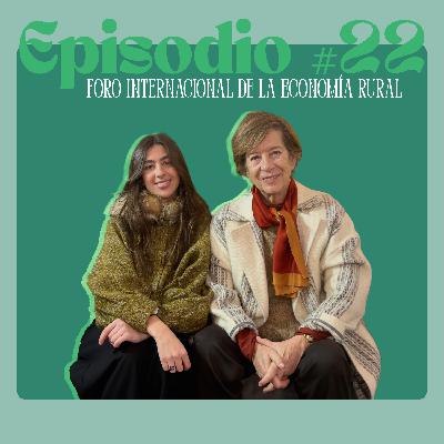Episodio #22. Foro Internacional de la Economía Rural