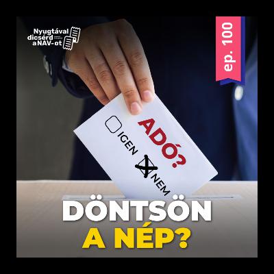 EP100 | Legyen-e népszavazás az adórendszerről?