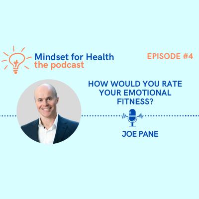 E4. How Would You Rate Your Emotional Fitness? | With Joe Pane E4. How Would You Rate Your Emotional Fitness? | With Joe Pane