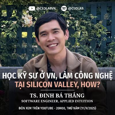 Học kỹ sư ở Việt Nam, làm công nghệ tại Silicon Valley, how?