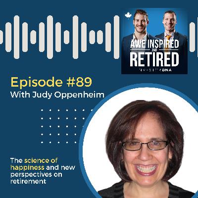 89: Judy Oppenheim: The science of happiness and new perspectives on retirement