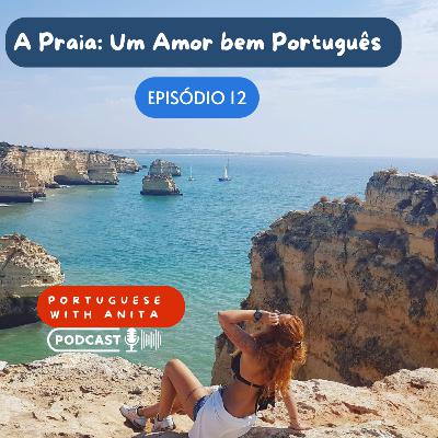 #12 - A praia: Um amor bem português!