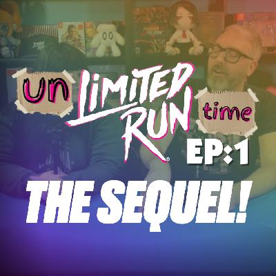 The Sequel - UNLIMITED RUNTIME Episode 1 - The OFFICIAL Limited Run podcast