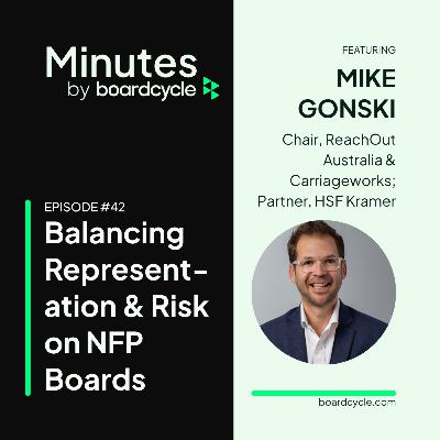 Balancing Representation & Risk on NFP Boards with Mike Gonski, Chair, ReachOut Australia & Carriageworks