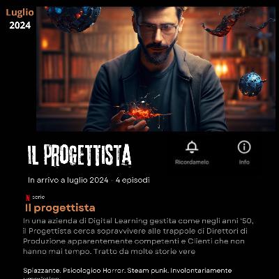 S4 - EP 18 (99) - IL PROGETTISTA- 4a e ultima Puntata: essere un GenAI Boss (gentile)