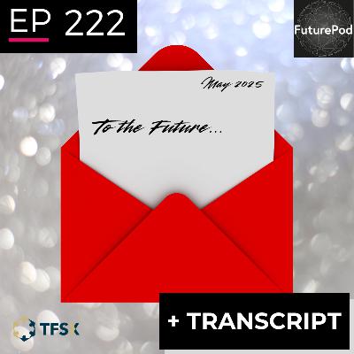 EP 222: FuturePodX  - Letters to the Future - Maya van Leemput