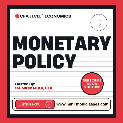 CFA Level 1 Economics:  Monetary Policy