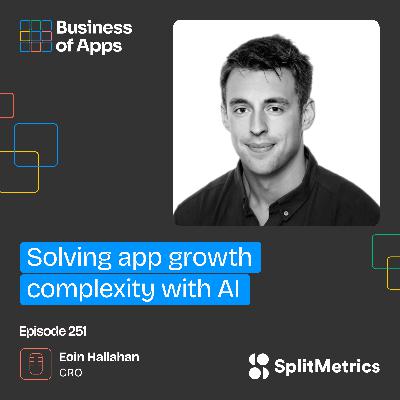 #251: Solving app growth complexity with AI with Eoin  Hallahan, CRO at SplitMetrics