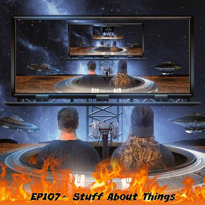 EP107 - Stuff About Things