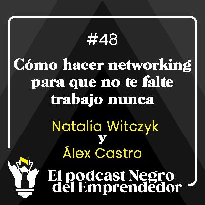 Cómo hacer networking para que no te falte trabajo nunca - EPNDE #48