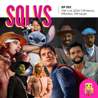 EP 532 - Tier List 2025: Filmecos, Filmões, Filmaços