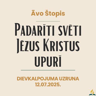 Padarīti svēti Jēzus Kristus upurī // Āvo Štopis