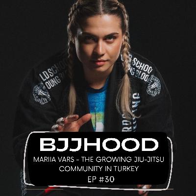 #30 - Mariia Vars - The Growing Jiu-Jitsu Community in Turkey