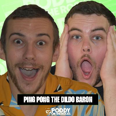 071 - Ping Pong The Dildo Baron