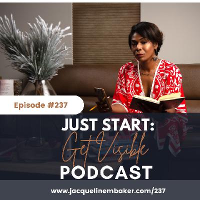 Your 2025 Pep Talk - Just Start: Get Visible - #237 Your 2025 Pep Talk - Just Start: Get Visible - #237