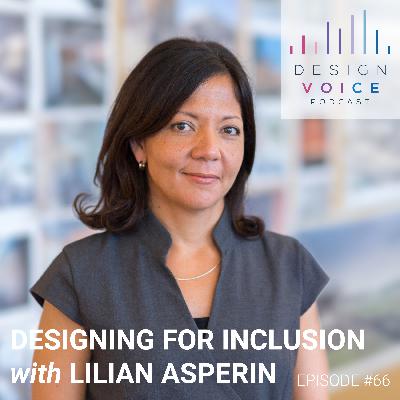 #66 Designing for Inclusion with Lilian Asperin, Partner at WRNS Studio