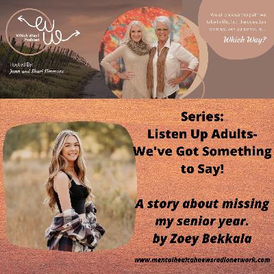 Listen Up Adults! - We’ve got something to say! (A story about missing my senior year)