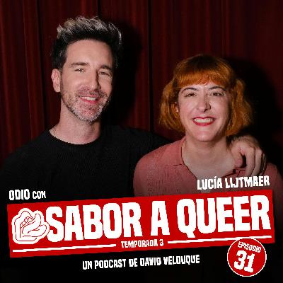 ODIO con LUCÍA LIJTMAER | SABOR A QUEER 3x31