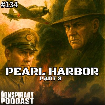 Pearl Harbor: Part Three - EP 134