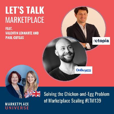 Solving the Chicken-and-Egg Problem of Marketplace Scaling #LTM139