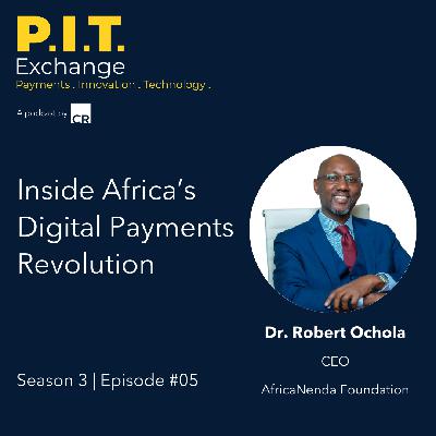 Inside Africa’s Digital Payments Revolution - Robert Ochola - Season 3 | Episode #05 Inside Africa’s Digital Payments Revolution - Robert Ochola - Season 3 | Episode #05