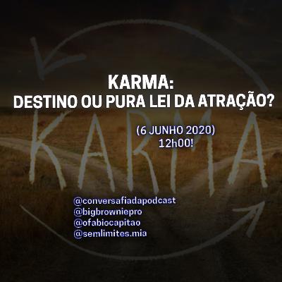 KARMA: DESTINO OU PURA LEI DA ATRAÇÃO?!