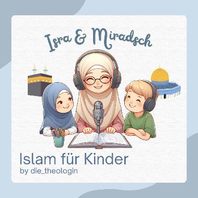 Isra & Miradsch - Die Wunderreise unseres Propheten ﷺ